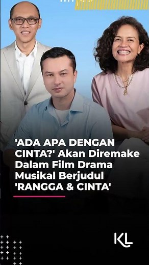 'ADA APA DENGAN CINTA?' Akan Diremake Dalam Film Drama Musikal Berjudul 'RANGGA & CINTA'