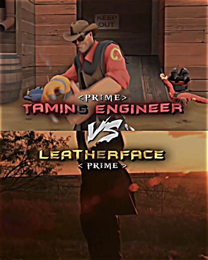 Taming Engineer Vs Leatherface