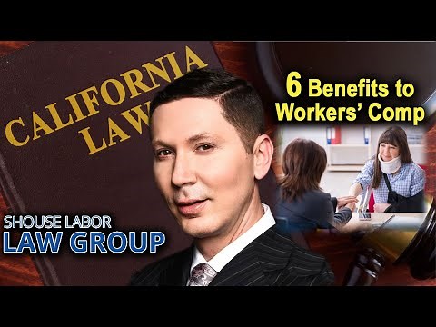 6 Workers' Comp Benefits You Can Get in California