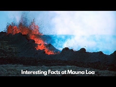 Interesting Facts at Mauna Loa