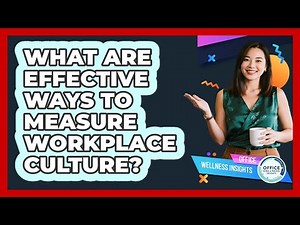 What Are Effective Ways To Measure Workplace Culture? - Office Wellness Insights