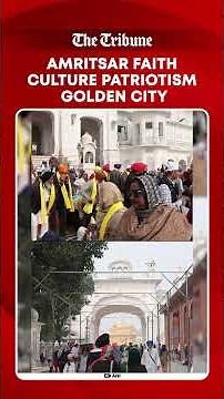 Experience Amritsar: where faith, vibrant culture, and deep patriotism unite beautifully