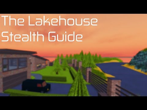 The Lakehouse - Stealth Guide (Entry Point)