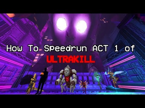 How To Speedrun Act 1 of ULTRAKILL