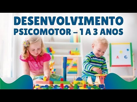 Desenvolvimento Psicomotor - 1 a 3 anos