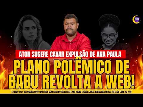 🔴BBB26: BABU PROPÕE PLANO POLÊMICO; FALA DE SOLANGE COUTO GERA REVOLTA; FESTA AO VIVO!