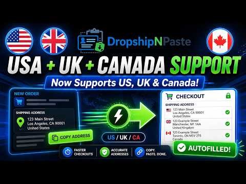 NEW: UK & Canadian Address Autofill for Dropshippers | Dropship N Paste