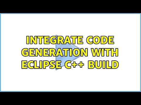 Integrate code generation with eclipse c++ build (3 Solutions!!)