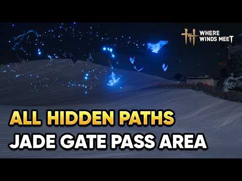 All Hidden Paths in Jade Gate Pass | Where Winds Meet