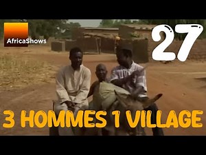 3 HOMMES 1 VILLAGE - épisode 27