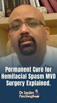 Permanent Cure for Hemifacial Spasm MVD Surgery Explained