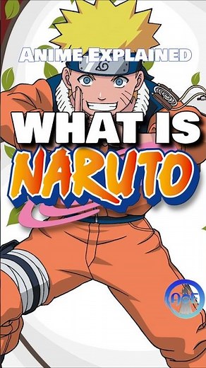 WHAT IS Naruto? | Anime Explained for Everyone