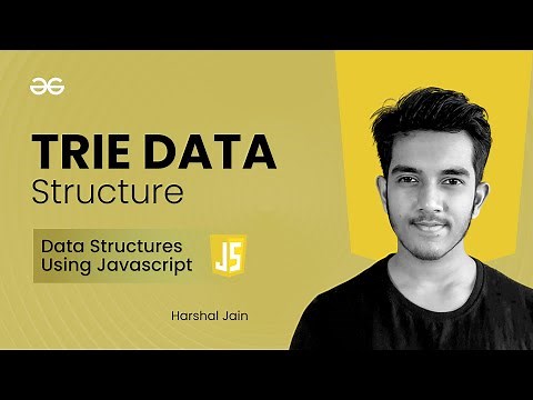 Trie Data Structure | Data Structures using JavaScript | GeeksforGeeks Practice