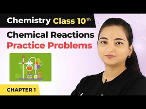 Chemical Reactions Practice Problems and Answers Chemical Reactions and Equations Class 10 (2022-23)
