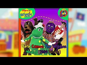 Marvin Wiggle | Here Comes The Wiggles (Mashup 2024 Version) | Mashups