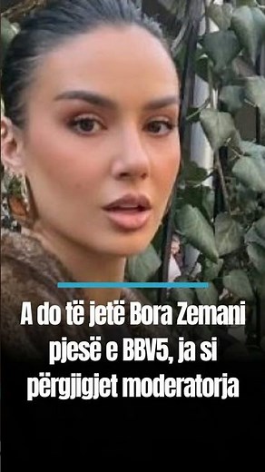 A do të jetë Bora Zemani pjesë e BBV5, ja si përgjigjet moderatorja