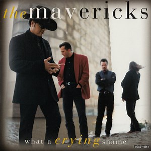 The Mavericks - What A Crying Shame