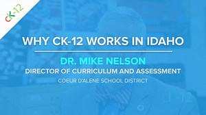 Coeur d'Alene School District loves CK-12 Foundation's educational solutions! "CK-12 was an obvious choice for us" - Dr. Mike Nelson | CK-12 Foundation | Facebook