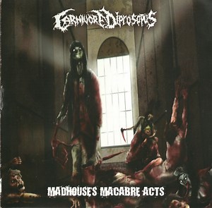 Carnivore Diprosopus - Madhouse's Macabre Acts