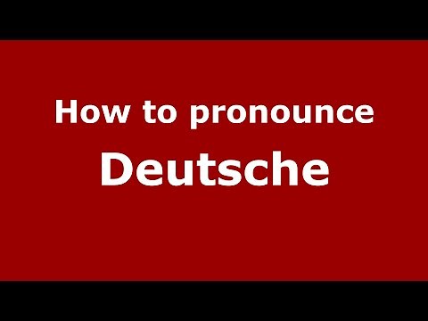 How to Pronounce Deutsche - PronounceNames.com
