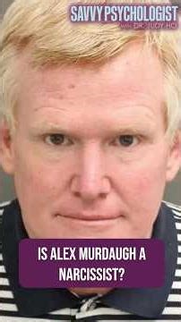 The Alex Murdaugh Case Is a Masterclass in This Psychological Pattern