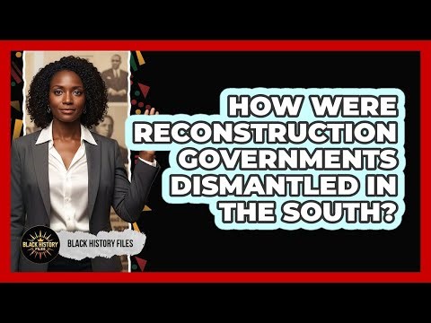 How Were Reconstruction Governments Dismantled in the South?
