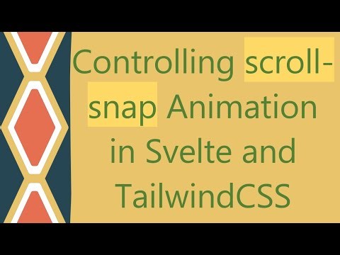 Controlling scroll-snap Animation in Svelte and TailwindCSS