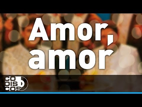 Amor, Amor, Binomio De Oro - Audio