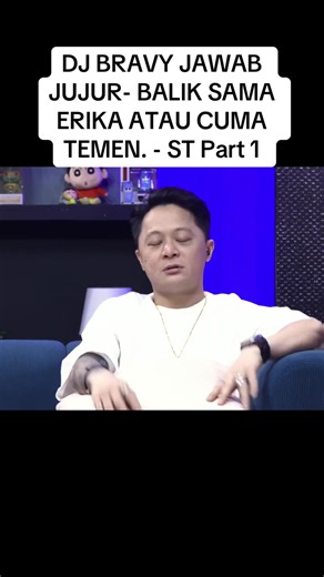 DJ Bravy Jawab Jujur: Balik Sama Erika atau Cuma Temen?