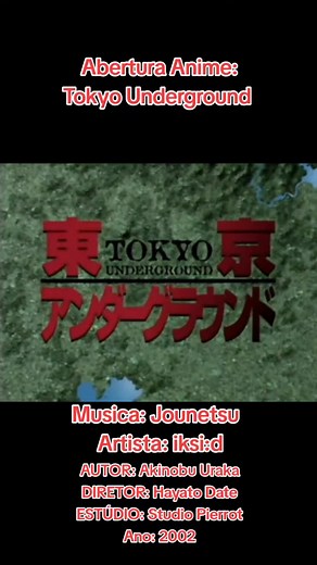 Boa tarde pessoal, trazendo pra vcs a opening de um anime 2002, Tokyo Underground. #opening #abertura #animes2000 #tokyounderground #foryou #fy #nostalgia