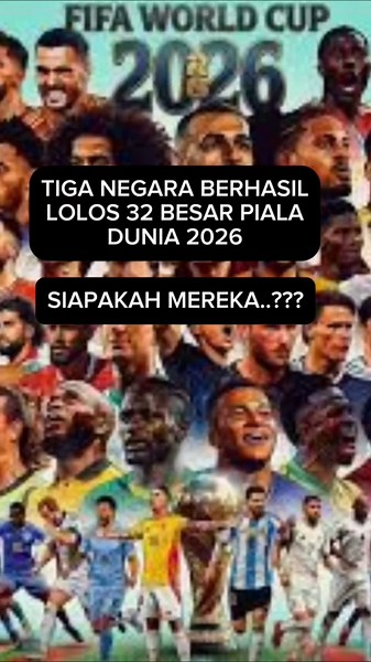 THREE COUNTRIES THAT QUALIFIED FOR THE 2026 WORLD CUP ROUND OF 32