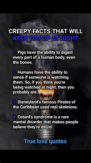 588K views · 1.7K reactions | Creepy Facts That Will Keep You Up At Night..... | True Love Quotes | Facebook