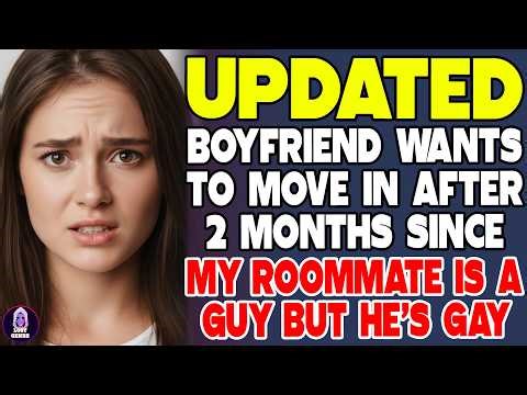 My Boyfriend Wants To Move In After 2 Months Since My Roommate Is A Guy But He's Gay