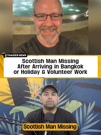 Scottish Man Missing in Bangkok: Ongoing Search Efforts
