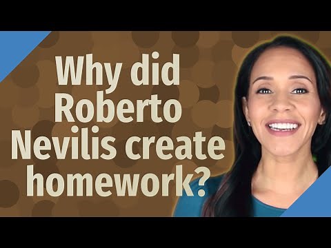 Why did Roberto Nevilis create homework?
