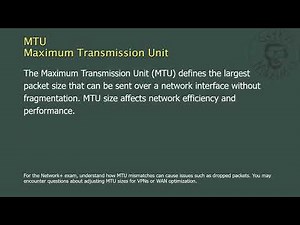 MTU - Maximum Transmission Unit - Network+