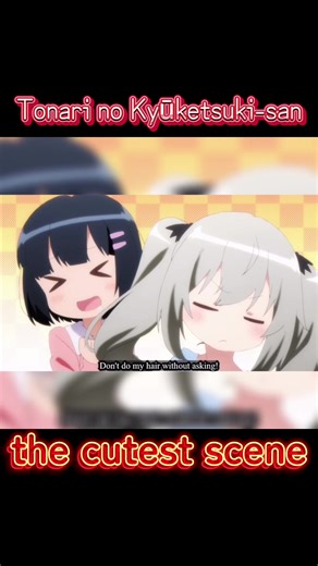 This is the cutest scene in the anime 'Ms. Vampire who lives in my neighborhood' #anime #vampire #cute #fypシ゚ #recomendation