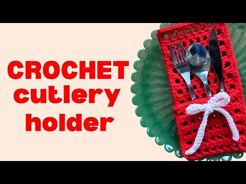 Cutlery Holder (crochet tutorial - easy gift idea!)