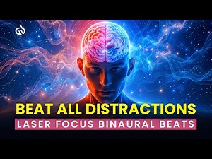 Beat All Distractions: 40 Hz Gamma Waves for Laser Focus & Concentration, Binaural Beats
