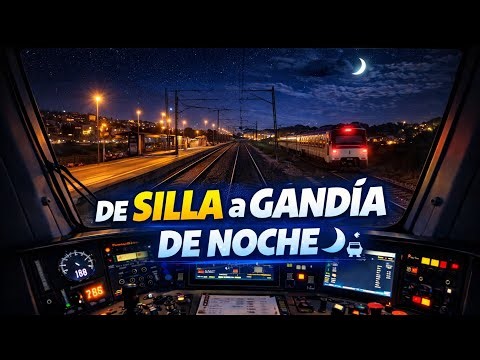 De SILLA a GANDÍA en CABINA de TREN 🌙🚆 Ruta nocturna completa | Vista real desde cabina