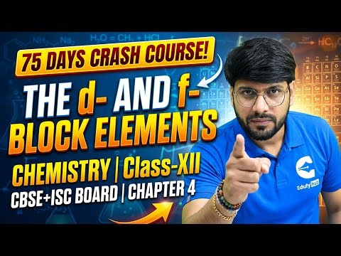 🔴 75 Days Crash Course – Day 20 | d- & f-Block Elements | Class 12 Chemistry | ISC + CBSE | EdufyHub