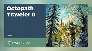 Octopath Traveler 0 Guide - IGN