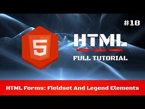 #18 - Creating a HTML Form: Fieldset And Legend Elements - HTML Full Tutorial for Beginners