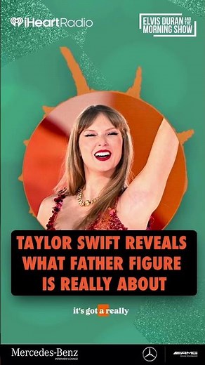 Taylor Swift reveals the real meaning behind “Father Figure”