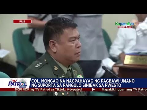 TV PATROL: Col. Mongao na nagpahayag ng pagbawi umano ng suporta sa pangulo sinibak sa puwesto