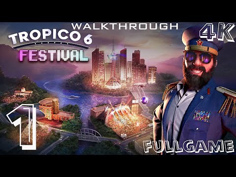 Tropico 6 Festival Walkthrough Gameplay Part 1 4K No Commentary