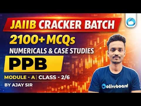 JAIIB PPB Module A MCQ Practice | 2100+ MCQs, Numericals & Case Studies | Class - 2/6 | By Ajay Sir
