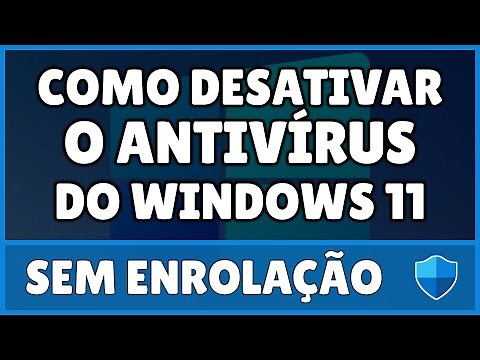 Como Desativar o Antivírus do Windows 11