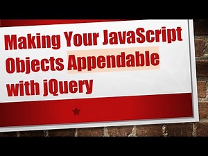 Making Your JavaScript Objects Appendable with jQuery