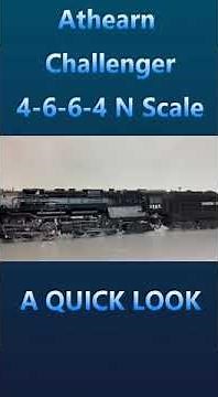 Athearn Challenger 4-6-6-4 N Scale A Quick Look